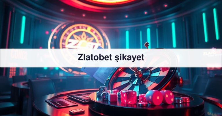 Zlatobet şikayet